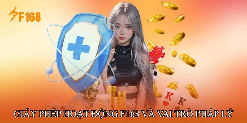 Giấy phép hoạt động F168 và vai trò pháp lý Giấy phép hoạt động F168 và vai trò pháp lý
