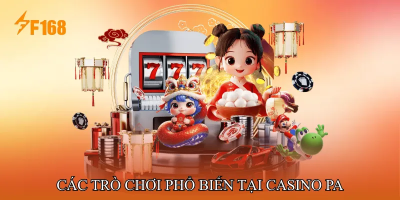 Các Trò Chơi Phổ Biến Tại Casino PA