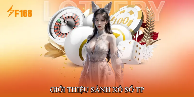 Giới Thiệu Sảnh Xổ Số TP Giới Thiệu Sảnh Xổ Số TP