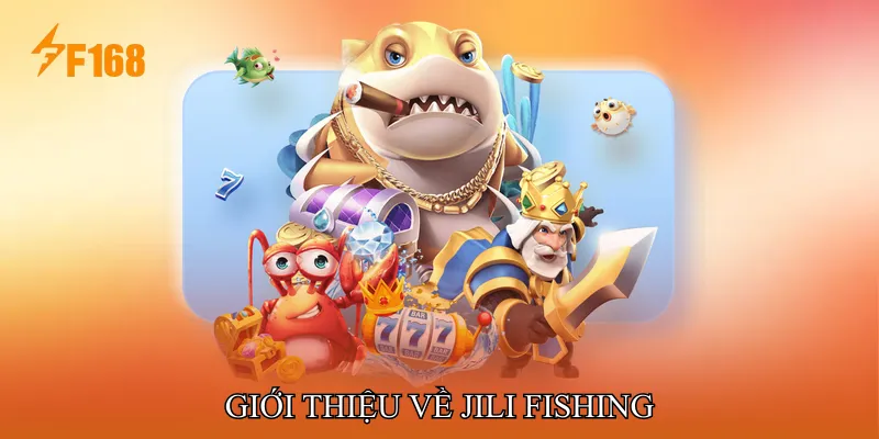 Giới thiệu về JILI Fishing