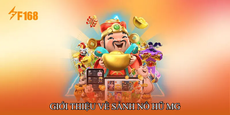 Giới thiệu về Sảnh Nổ hũ MG