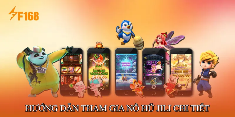 Hướng dẫn tham gia Nổ hũ JILI chi tiết