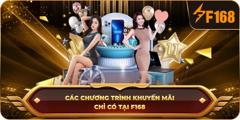Tổng hợp các chương trình khuyến mãi tiêu biểu tại F168 Tổng hợp các chương trình khuyến mãi tiêu biểu tại F168